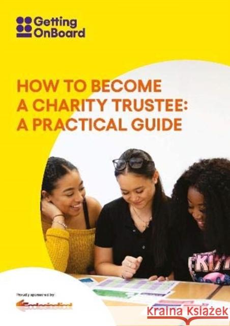 How to become a charity trustee: A practical guide Lynn Cadman 9781784820732