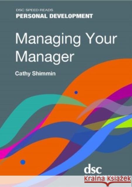 Managing Your Manager Cathy Shimmin 9781784820961 Directory of Social Change