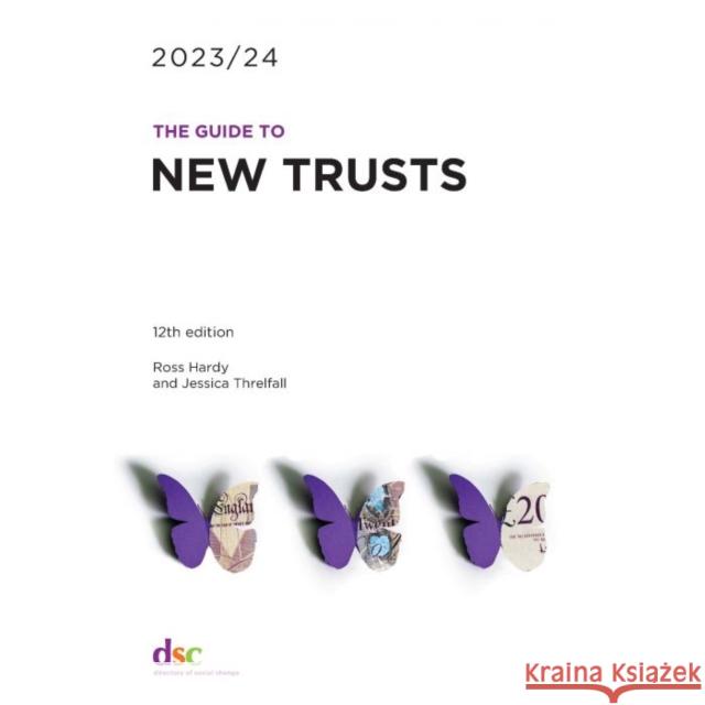 The Guide to New Trusts 2023/24 Jessica Threlfall 9781784821081