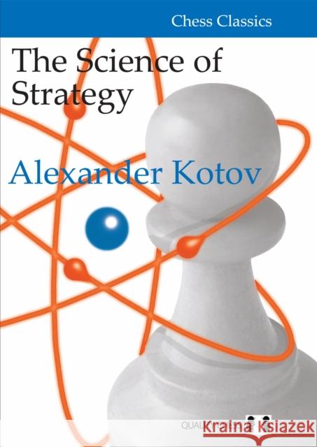 The Science of Strategy Alexander Kotov 9781784830793