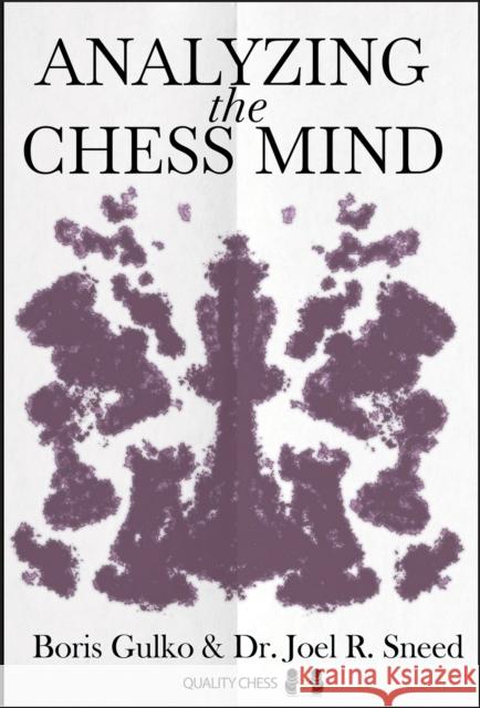 Analyzing the Chess Mind Joel Sneed 9781784831110