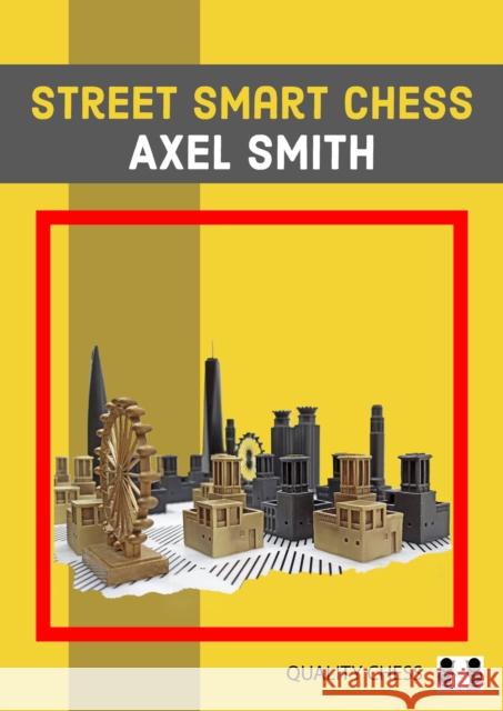 Street Smart Chess Axel Smith 9781784831219 Quality Chess UK LLP