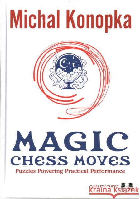 Magic Chess Moves Michal Konopka 9781784831325