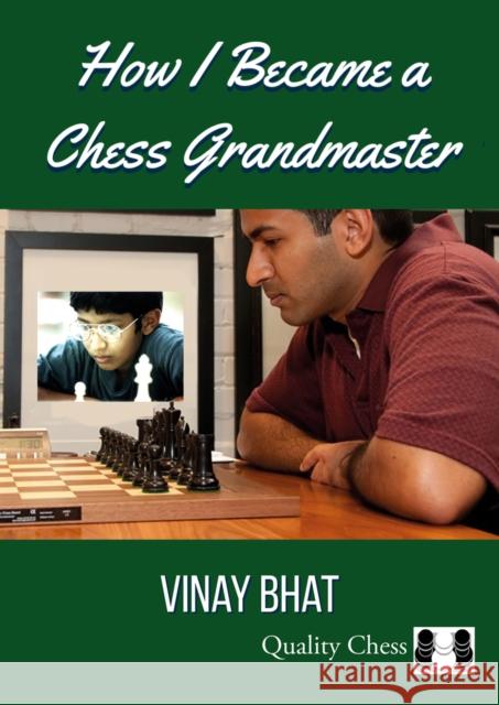 How I Became a Chess Grandmaster Vinay Bhat 9781784831929