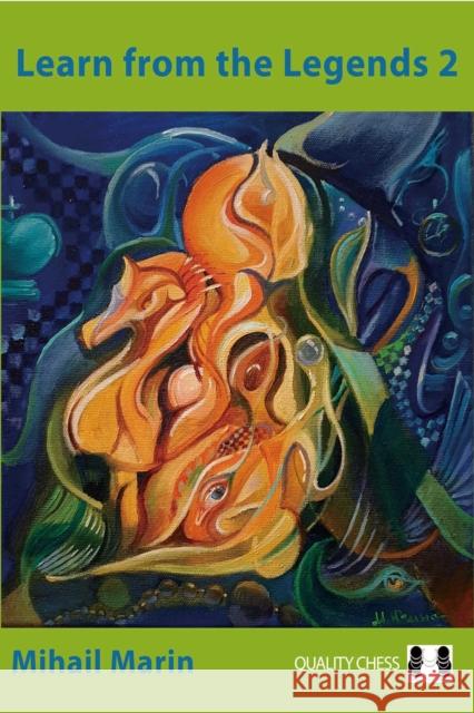 Learn from the Legends 2: Volume 2 Mihail Marin 9781784832179