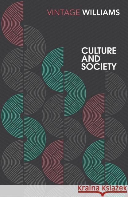 Culture and Society: 1780–1950 Raymond Williams 9781784870812