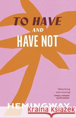 To Have and Have Not Ernest Hemingway 9781784872021