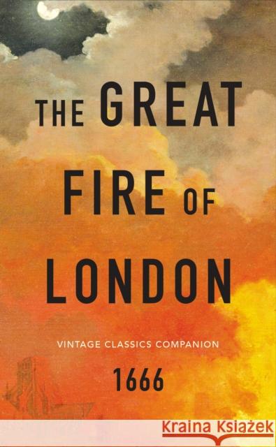 The Great Fire of London: The Essential Guide Adrian Tinniswood 9781784872144