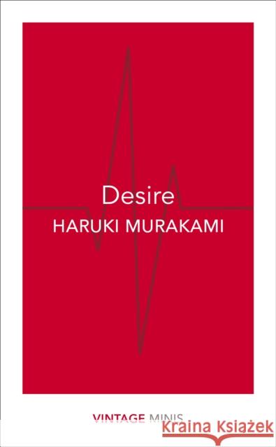 Desire: Vintage Minis Murakami Haruki 9781784872632 Vintage Publishing