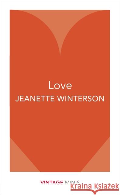 Love: Vintage Minis Winterson Jeanette 9781784872724 Vintage Publishing