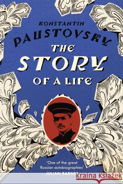 The Story of a Life: Volumes 1–3 Konstantin Paustovsky 9781784873097