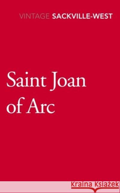 Saint Joan of Arc Vita Sackville-West 9781784873516 Vintage Publishing