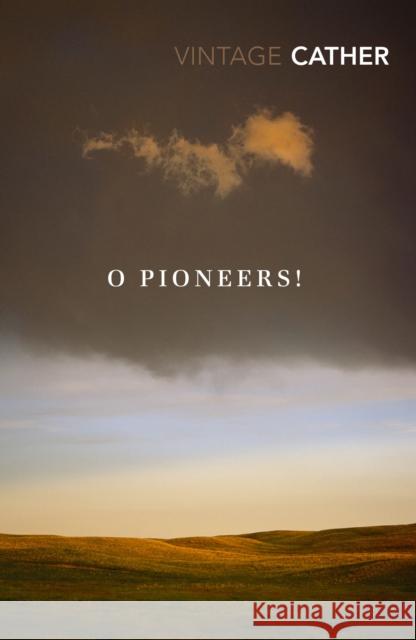 O Pioneers! Willa Cather 9781784874421 Vintage Publishing