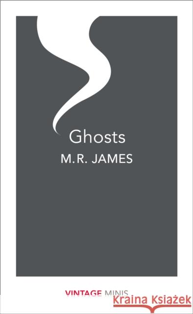 Ghosts M. R. James 9781784874483 Vintage Publishing