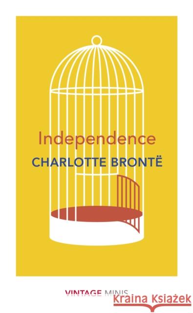 Independence: Vintage Minis Charlotte Bronte 9781784876050 Vintage Publishing