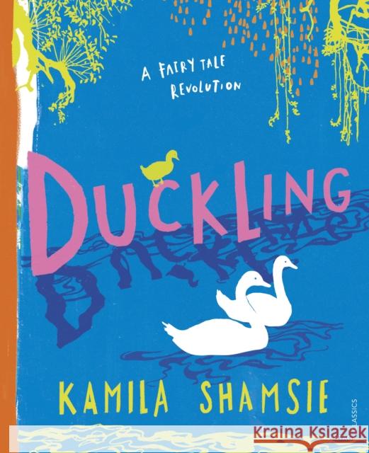 Duckling: A Fairy Tale Revolution Kamila Shamsie 9781784876319