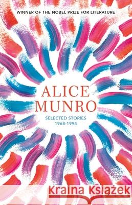 Selected Stories: Volume One 1968-1994 Alice Munro 9781784876883