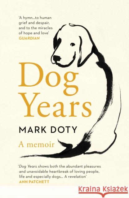 Dog Years: A Memoir Mark Doty 9781784876913 Vintage Publishing