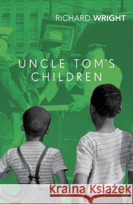 Uncle Tom's Children Richard Wright 9781784876982 Vintage Publishing
