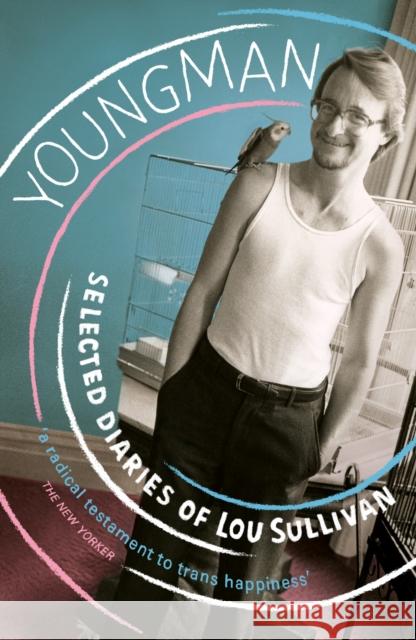 Youngman: Selected Diaries of Lou Sullivan Lou Sullivan 9781784877347