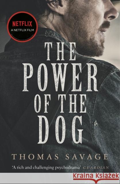 The Power of the Dog: NOW AN OSCAR AND BAFTA WINNING FILM STARRING BENEDICT CUMBERBATCH Thomas Savage 9781784877842