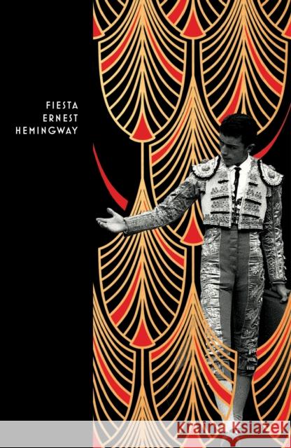 Fiesta: The Sun Also Rises Ernest Hemingway 9781784878092 Random House