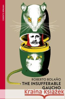 The Insufferable Gaucho Roberto Bolano 9781784879501