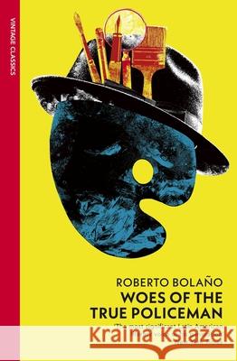 Woes of the True Policeman Roberto Bolano 9781784879563