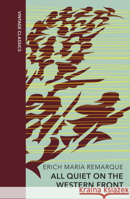 All Quiet on the Western Front: Vintage Quarterbound Classics Erich Maria Remarque 9781784879716 Vintage Publishing