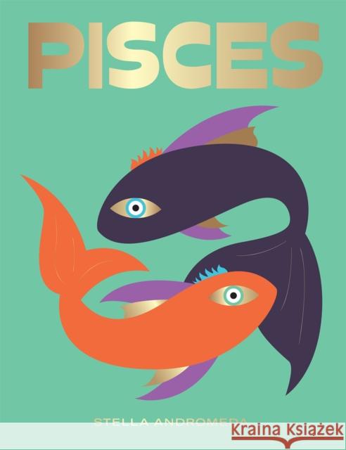 Pisces Stella Andromeda 9781784882686 Hardie Grant Books (UK)