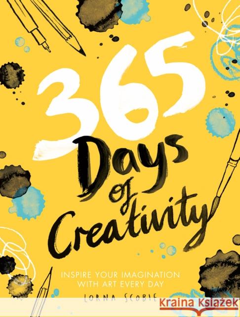 365 Days of Creativity: Inspire Your Imagination with Art Every Day Scobie, Lorna 9781784882792