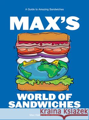 Max's World of Sandwiches: A Guide to Amazing Sandwiches Benjamin Benton 9781784886004 Hardie Grant Books (UK)