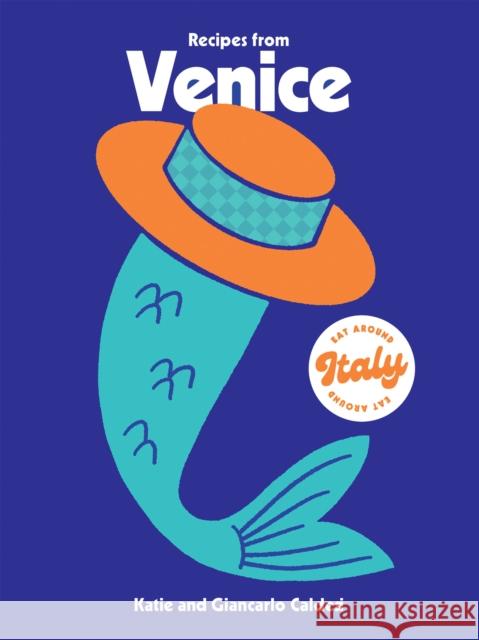 Recipes from Venice Katie Caldesi 9781784886622 Hardie Grant Books (UK)