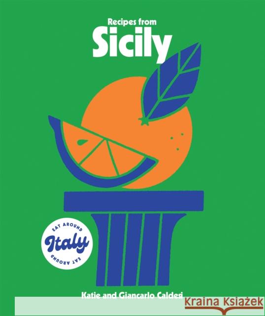 Recipes from Sicily Katie Caldesi Giancarlo Caldesi 9781784887520 Hardie Grant Books (UK)