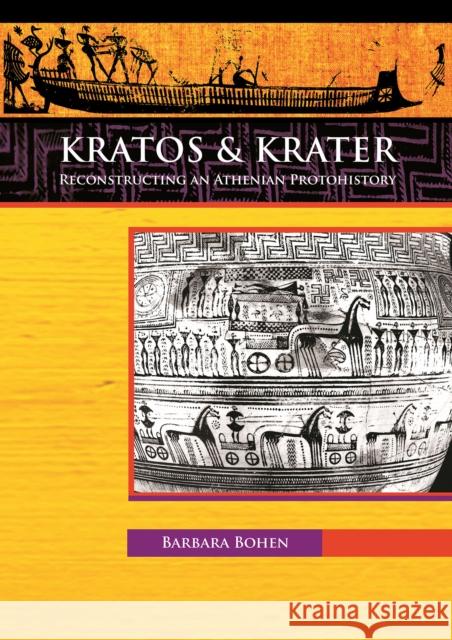 Kratos & Krater: Reconstructing an Athenian Protohistory Bohen, Barbara 9781784916220 