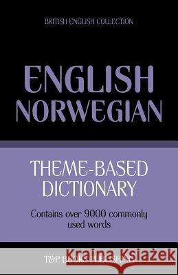 Theme-based dictionary British English-Norwegian - 9000 words Andrey Taranov 9781784920159 T&p Books