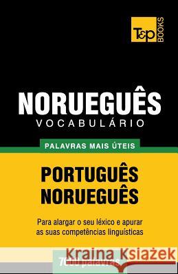 Vocabulário Português-Norueguês - 7000 palavras mais úteis Taranov, Andrey 9781784920326 T&p Books