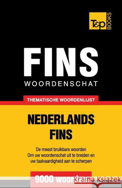 Thematische woordenschat Nederlands-Fins - 9000 woorden Taranov, Andrey 9781784922917 T&p Books