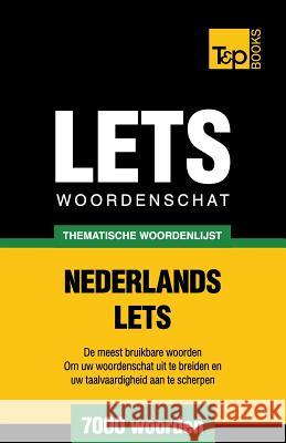 Thematische woordenschat Nederlands-Lets - 7000 woorden Andrey Taranov 9781784923129 T&p Books