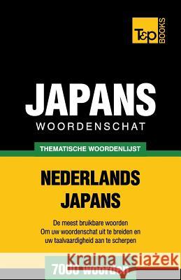 Thematische woordenschat Nederlands-Japans - 7000 woorden Andrey Taranov 9781784923327 T&p Books