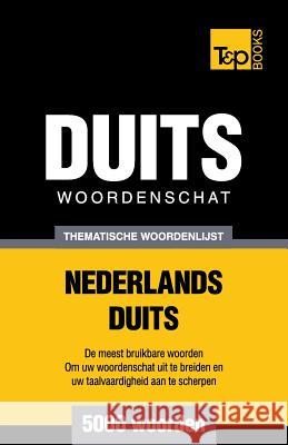 Thematische woordenschat Nederlands-Duits - 5000 woorden Andrey Taranov 9781784923501 T&p Books