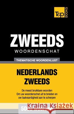 Thematische woordenschat Nederlands-Zweeds - 5000 woorden Andrey Taranov 9781784923655 T&p Books