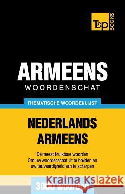 Thematische woordenschat Nederlands-Armeens - 3000 woorden Andrey Taranov 9781784923716 T&p Books