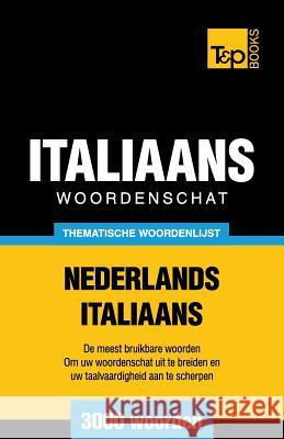 Thematische woordenschat Nederlands-Italiaans - 3000 woorden Andrey Taranov 9781784923792 T&p Books