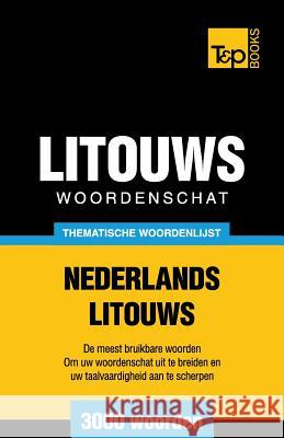 Thematische woordenschat Nederlands-Litouws - 3000 woorden Andrey Taranov 9781784923839 T&p Books