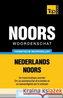Thematische woordenschat Nederlands-Noors - 3000 woorden Andrey Taranov 9781784923860 T&p Books