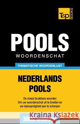 Thematische woordenschat Nederlands-Pools - 3000 woorden Andrey Taranov 9781784923877 T&p Books