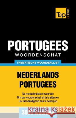 Thematische woordenschat Nederlands-Portugees - 3000 woorden Andrey Taranov 9781784923884 T&p Books