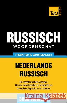 Thematische woordenschat Nederlands-Russisch - 3000 woorden Andrey Taranov 9781784923907 T&p Books