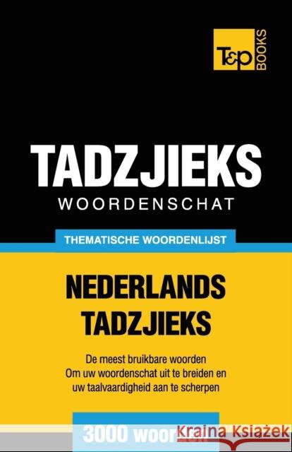 Thematische woordenschat Nederlands-Tadzjieks - 3000 woorden Andrey Taranov 9781784923921 T&p Books